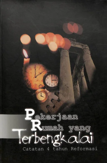 Pekerjaan Rumah yang Terbengkalai, Catatan 4 Tahun Reformasi